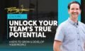 4 Keys to Grow & Develop Your people
